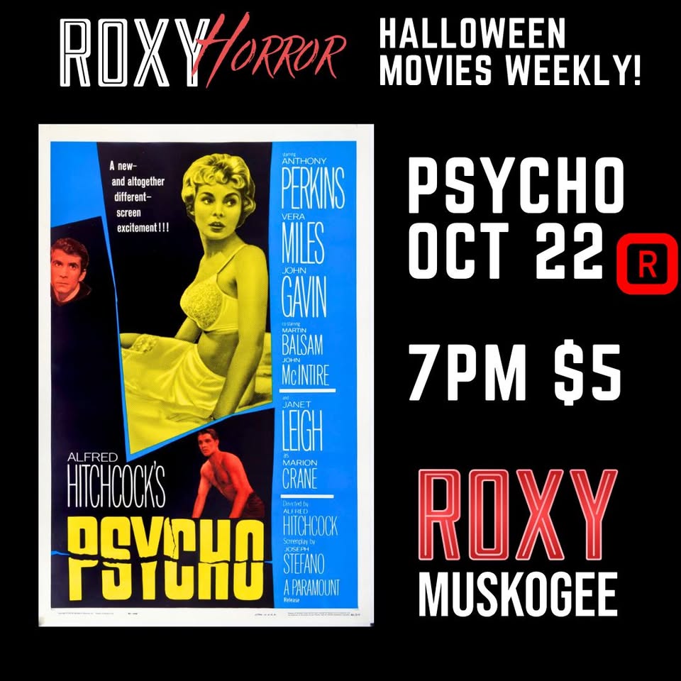 Roxy Horror Series: Psycho, October 22, 7 PM, $5, Roxy Theater Muskogee